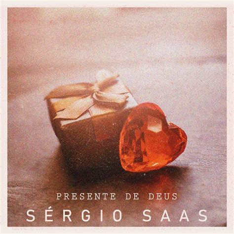 Presente de Deus Single EP de Sérgio Saas LETRAS MUS BR