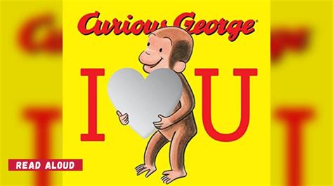 Curious George I Love You Read Aloud With Mrs Na YouTube