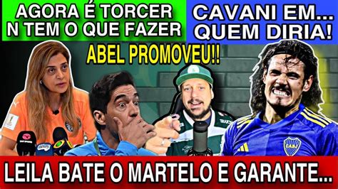 LEILA BATE O MARTELO E ELE FICA INFO DE CAVANI ABEL MUDA TUDO YouTube