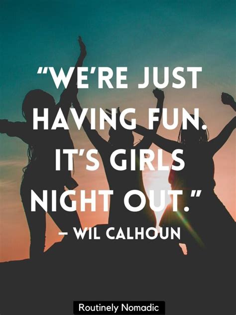 100 Perfect Girls' Night Quotes and Girls' Night Out Captions for 2023 ...