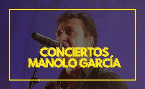 Conciertos Manolo García 2024 Entradas Fechas Ciudades