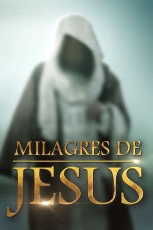 Ver Los Milagros De Jesus Online Gratis En Hd Verhdpeliculas