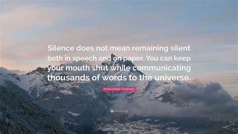 Mwanandeke Kindembo Quote Silence Does Not Mean Remaining Silent Both