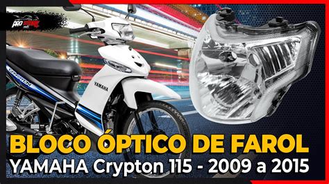 FAROL BLOCO ÓPTICO YAMAHA CRYPTON E115 2009 A 2015 Pro Store Motos