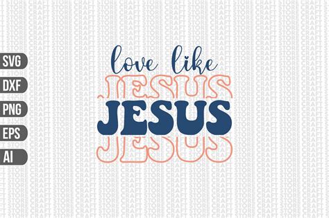 Love Like Jesus Svg Graphic By Craft Store Creative Fabrica