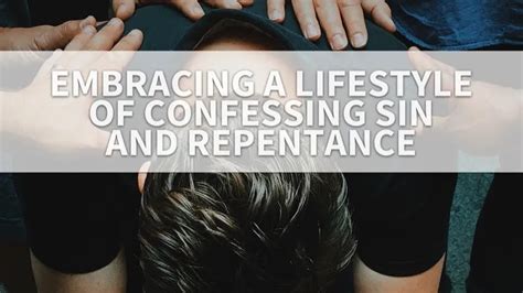 Embracing A Lifestyle Of Confessing Sin And Repentance (Part 1 ...