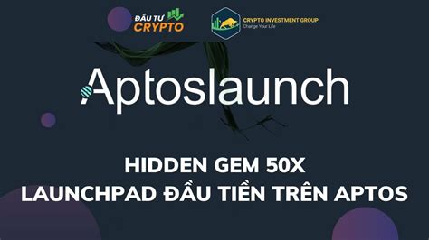 Hidden Gem 50x Aptos Launch Launchpad Đầu Tiên Hệ SinhThái Aptos