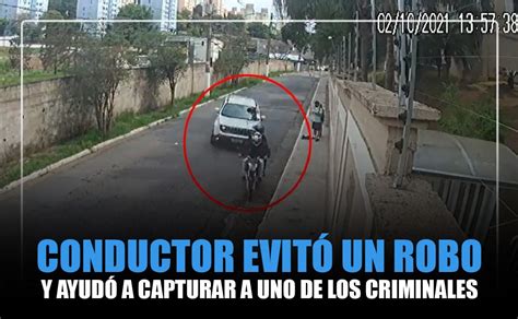 Conductor Evit Un Robo Y Ayud A Capturar A Uno De Los Criminales