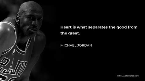 Michael Jordan Quote Heart Is What Separates The Good From The Great