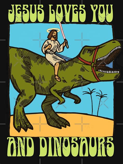 Jesus Riding A Dinosaur Jesus Loves You And Dinosaurs T Shirt For