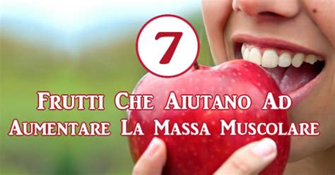 7 Frutti Che Aiutano Ad Aumentare La Massa Muscolare