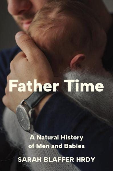 [Download PDF] Father Time: A Natural History of Men and Babies By ...