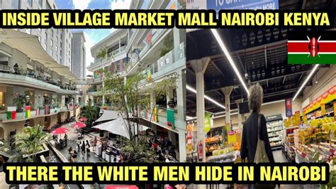 Inside Village Market Mall Nairobi Kenya 🇰🇪 Where All The White Men