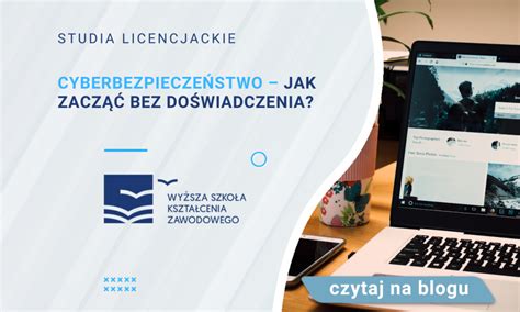 Cyberbezpieczeństwo jak zacząć bez doświadczenia Blog WSKZ