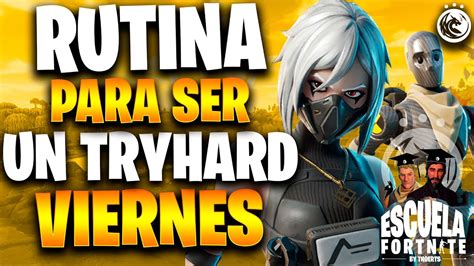 🕓 Mejor Entrenamiento Para Ser Tryhard En Fortnite Temporada 7 🕓 I Rutina Viernes Escuela