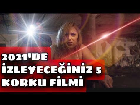 2021 DE İZLENECEK EN İYİ 5 KORKU FİLMİ YouTube