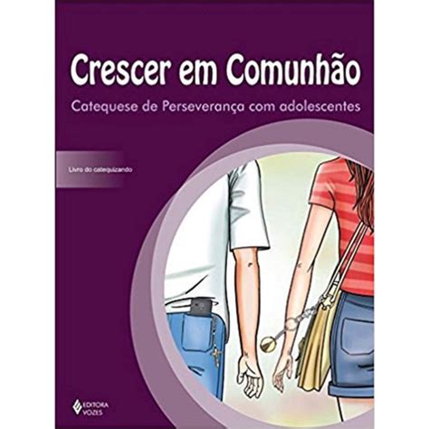 Crescer Em Comunh O Catequese De Perseveran A Adolescentes Marca