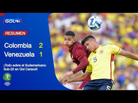 Colombia Vs Venezuela El Resumen Del Partido Y Los Goles Del