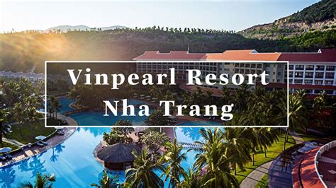 Vinpearl Resort Nha Trang - [Đang Giảm Giá Trọn Gói 2019]