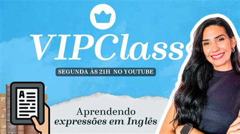 Aprendendo ExpressÕes Em InglÊs Vipclass Youtube