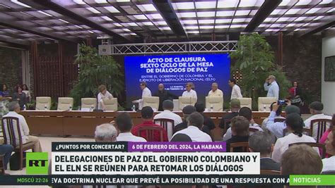 Delegaciones De Paz Del Gobierno Colombiano Y El Eln Se Reúnen Para