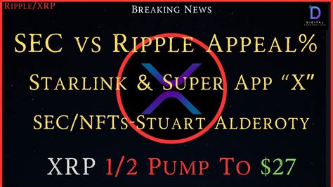 Ripple XRP SECvsRipple Appeal Starlink Super App X SEC NFTs