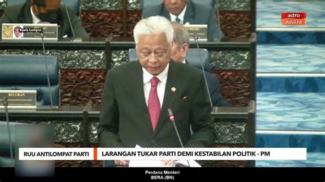 RUU Antilompat Parti Larangan Tukar Parti Demi Kestabilan Politik