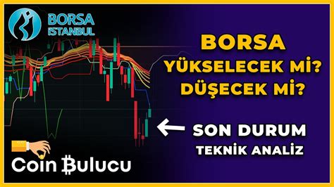 Borsa Stanbul Teknik Analiz Son Durum Bist Yorumlar Neden