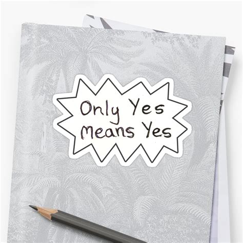 Only Yes Means Yes Stickers By Theverse Redbubble