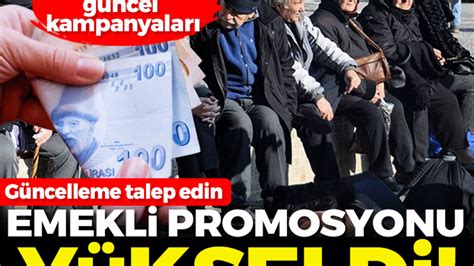 Emekli Promosyonu Y Kseldi G Ncelleme Talep Edin Te Bankalar N