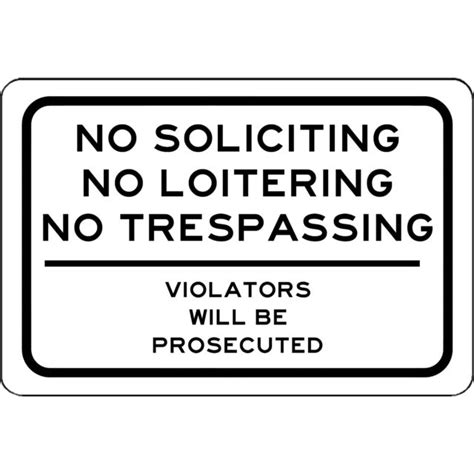 No Soliciting No Loitering No Trespassing Aluminum Warning Sign No Rust