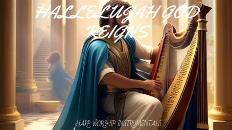 Hallelujah God Reigns Prophetic Harp Warfare Instrumental David