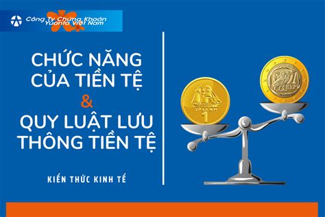 Chức Năng Của Tiền Tệ Và Quy Luật Lưu Thông Tiền Tệ Yuanta Việt Nam Yuanta Việt Nam Tập đoàn