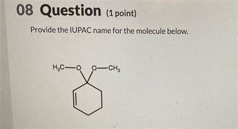 Solved Provide The Iupac Name For The Molecule Below