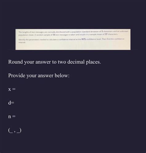 Solved Round Your Answer To Two Decimal Places Provide Your