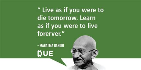 Mahatma Gandhi Live Like You Were Dying But Learn Like You Were