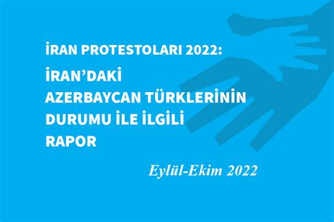 İRAN PROTESTOLARI 2022 İRANDAKİ AZERBAYCAN TÜRKLERİNİN DURUMU İLE