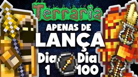 PASSEI 100 DIAS NO TERRARIA APENAS DE LANÇAS MASTER MODE YouTube