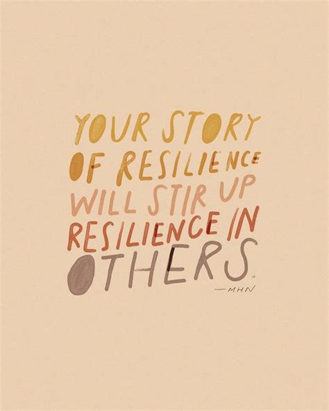 Your Story Of Resilience Resilience Quotes Inspirational Quotes For Moms Words Of