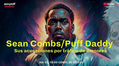 Sean Combs Puff Daddy Su gran escándalo y tráfico de menores