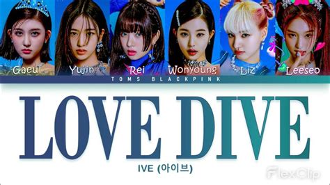 Ive 아이브 Love Dive Lyrics Color Coded Han Rom Eng가사 Youtube