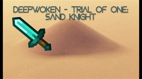 Deepwoken Trial Of One Sand Knight Youtube