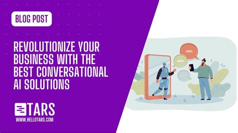 Revolutionize Your Business With The Best Conversational Ai Solutions Tars Blog