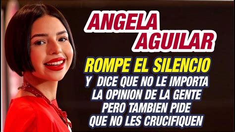 Angela Aguilar ROMPE EL SILENCIO Y Deja En Claro Que Solo Le Importa Le