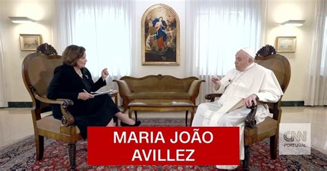 Hist Rico Maria Jo O Avillez Entrevista O Papa Francisco Cnn Portugal