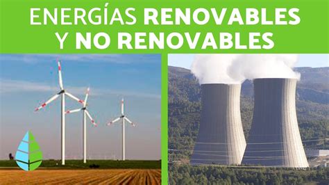 ENERGÍAS RENOVABLES y NO RENOVABLES Tipos de energía YouTube