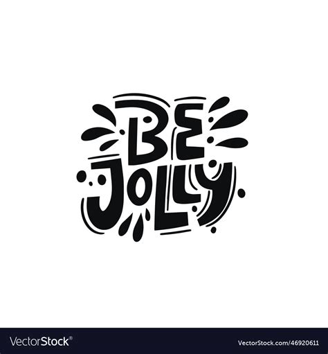 Be Jolly Hand Drawn Black Color Lettering Phrase Vector Image