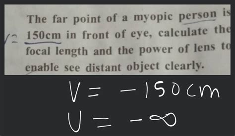 The Far Point Of A Myopic Person Is In Front Of Eye Calculate The