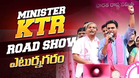 Live Ktr Roadshow At Eturunagaram Mulugu Brs Live Feed Youtube