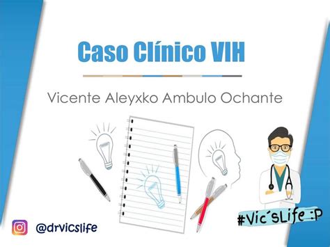 Caso Cl Nico Vih Enfermedades Infecciosas Dr Vics Life P Udocz